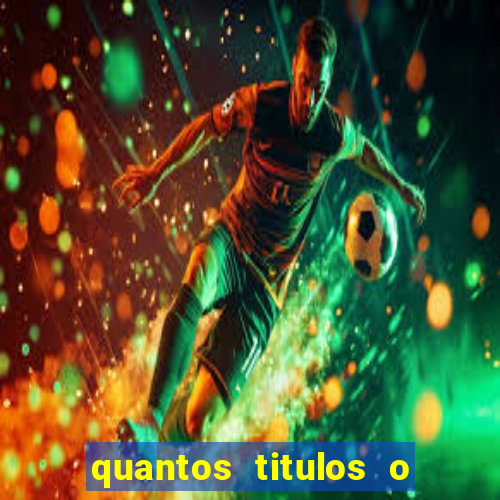 quantos titulos o flamengo tem